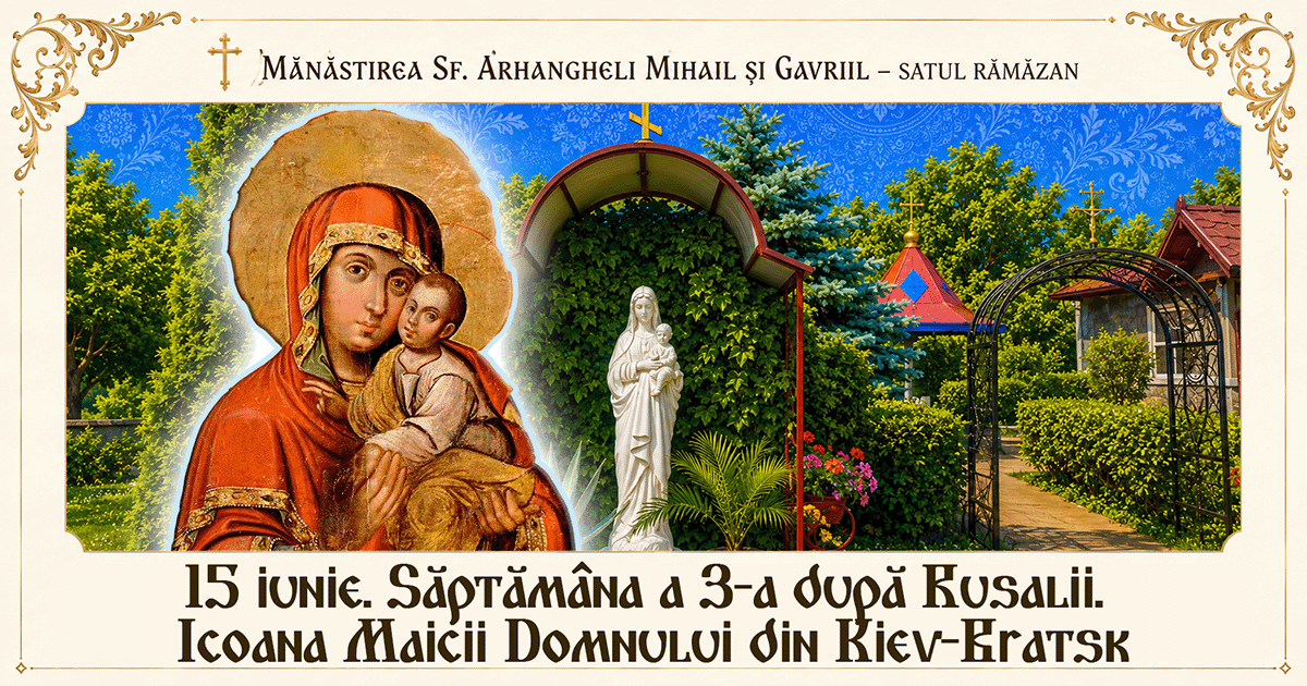 Săptămâna a 3-a după Rusalii. Icoana Maicii Domnului de la Kiev-Bratsk și statornicia mărturisitorilor credinței.