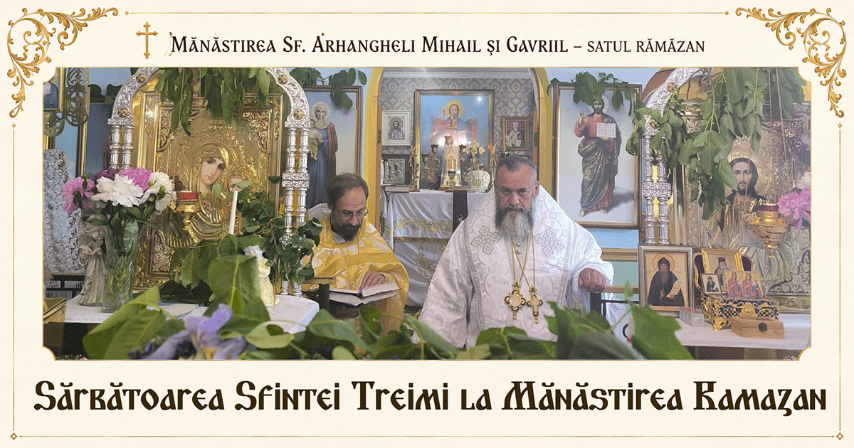 Harul Cincizecimii: Sărbătoarea Troiței la Mănăstirea Ramazan