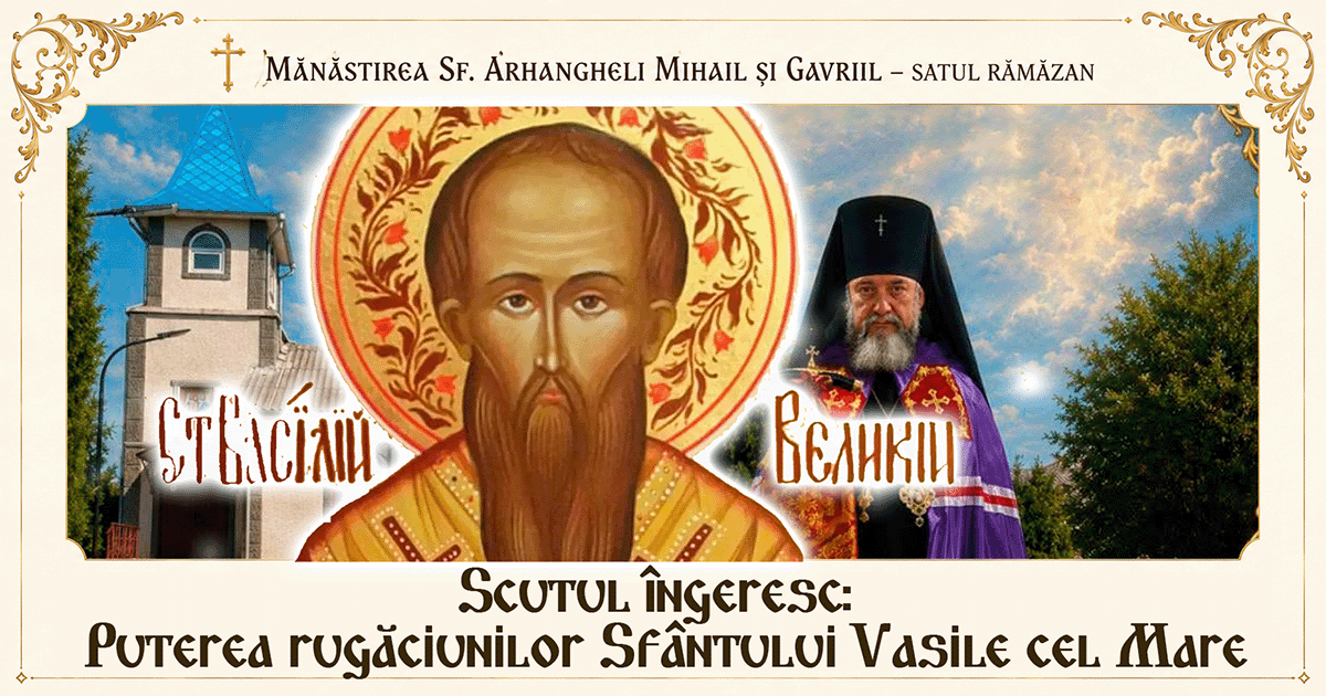 Puterea rugăciunilor Sfântului Vasile cel Mare și necesitatea participării la rugăciunile bisericești